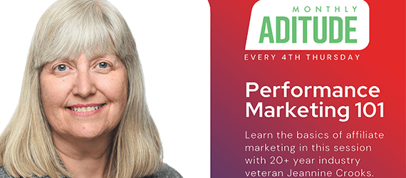 performance marketing monthly aditude with Jeannine Crooks