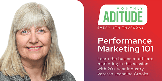 performance marketing monthly aditude with Jeannine Crooks